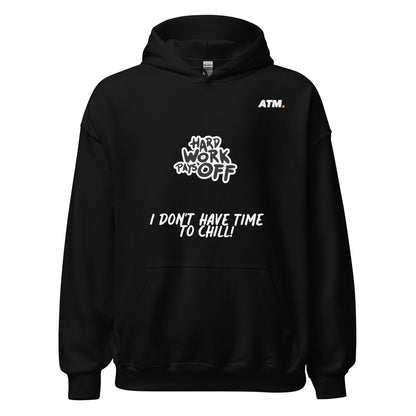 Unisex Hoodie (No Time To Chill!/Pressure!)