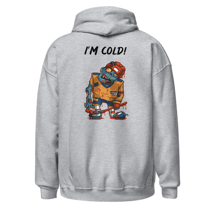 Unisex Hoodie (I'm Cold!)