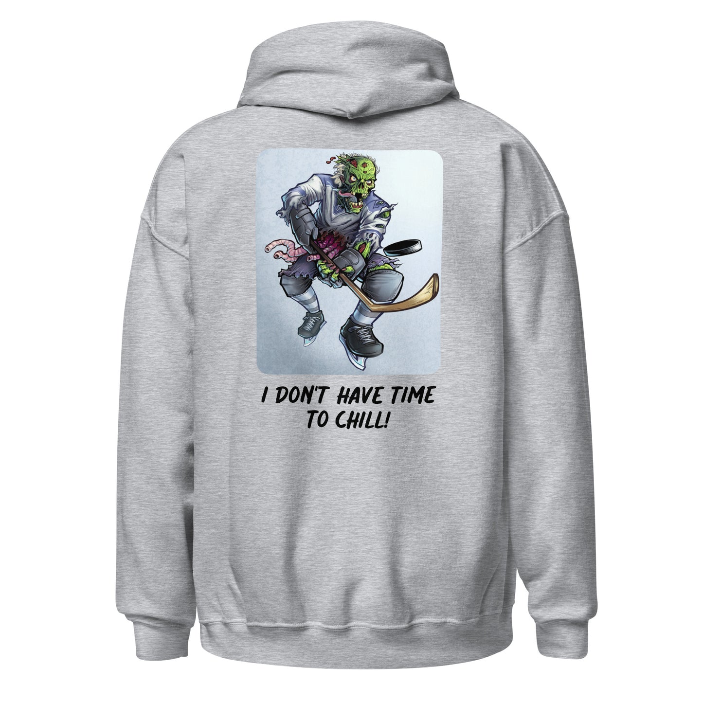 Unisex Hoodie (I Don't Have Time To Chill!)