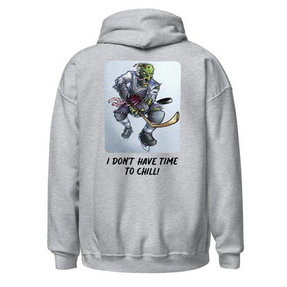 Unisex Hoodie (I Don't Have Time To Chill!)