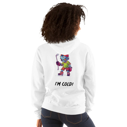 Unisex Hoodie (I'm Cold!)